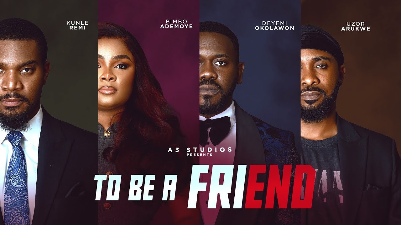 You are currently viewing To Be A Friend (2025) – Nollywood Movie