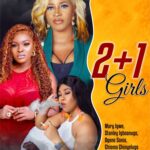 2 + 1 Girls (2025) – Nollywood Movie Free Download