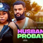 Husband on Probation (2025) – Nollywood Movie